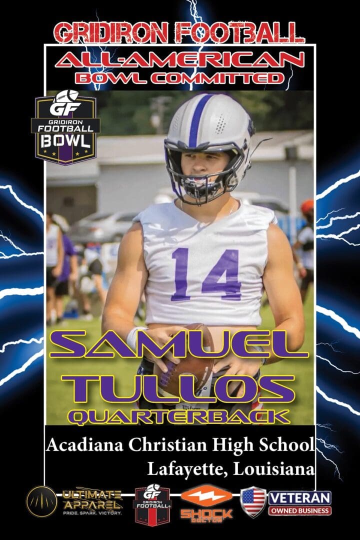 BREAKING NEWS: Acadiana Christian High School (Lafayette, LA) QB Samuel Tullos Commits To The Gridiron Football All-American Bowl Game