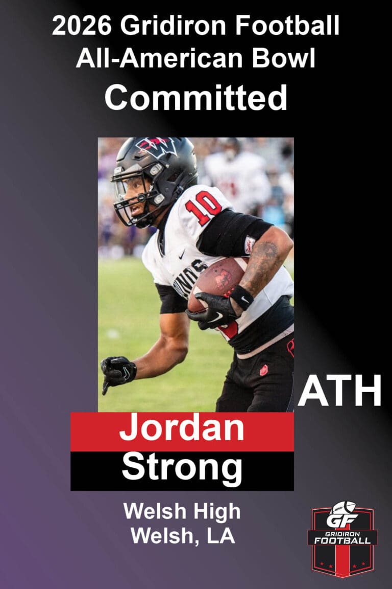 BREAKING NEWS: Welsh High School (Welsh, LA) ATH Jordan Strong Commits To 2026 Gridiron Football All-American Bowl Game!