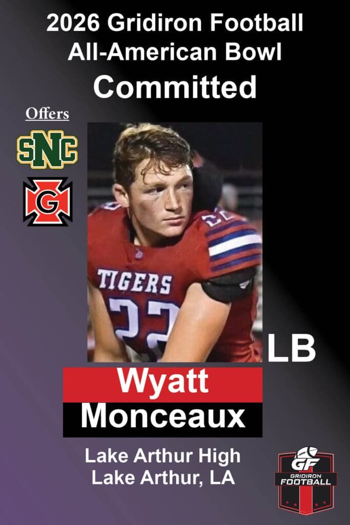 BREAKING NEWS: Lake Arthur High School (Lake Arthur, LA) LB Wyatt Monceaux Commits To 2026 Gridiron Football All-American Bowl Game!