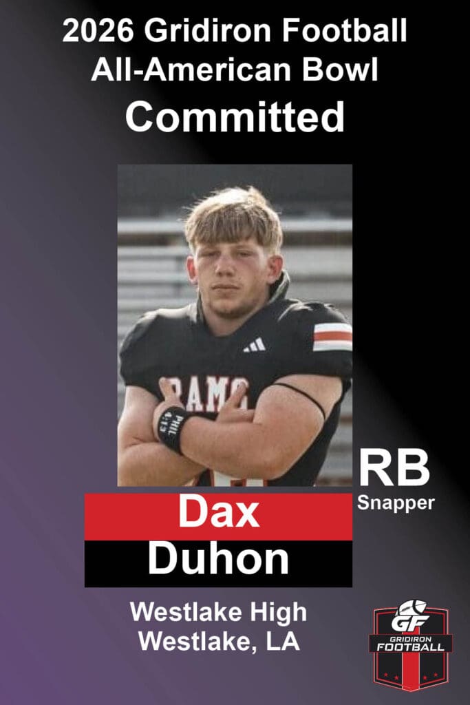 BREAKING NEWS: Westlake High School (Westlake, LA) RB/LS Dax Duhon Commits To 2026 Gridiron Football All-American Bowl Game